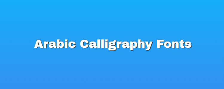 Best Free Arabic Calligraphy Fonts 2023
