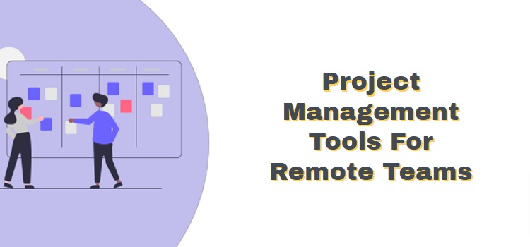 Free and Affordable Project Management Tools For Remote Teams