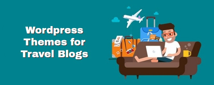 Wordpress Themes for Travel Blogs 2023